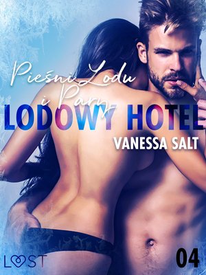 Lodowy Hotel 4: Pieśni Lodu i Pary - Opowiadanie erotyczne – ebook
