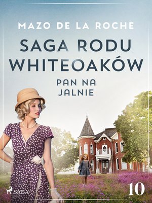 Saga rodu Whiteoaków 10 - Pan na Jalnie – ebook