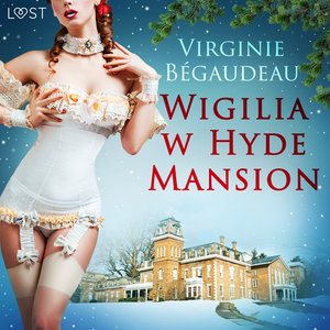 Wigilia w Hyde Mansion - świąteczna erotyka – audiobook