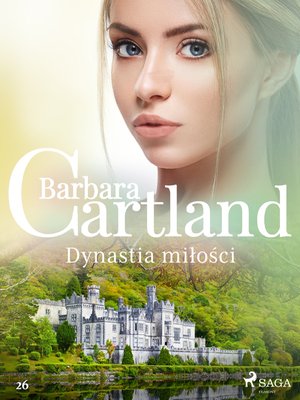 Dynastia miłości - Ponadczasowe historie miłosne Barbary Cartland – ebook
