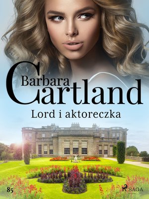 Lord i aktoreczka - Ponadczasowe historie miłosne Barbary Cartland – ebook
