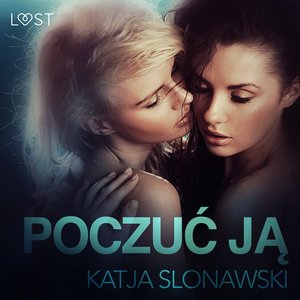 Poczuć ją - opowiadanie erotyczne – audiobook