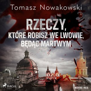 Rzeczy, które robisz we Lwowie, będąc martwym – audiobook