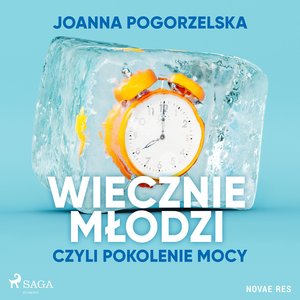 Wiecznie młodzi, czyli pokolenie mocy – audiobook