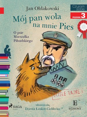 Mój Pan woła na mnie Pies - O psie Marszałka Piłsudskiego – ebook
