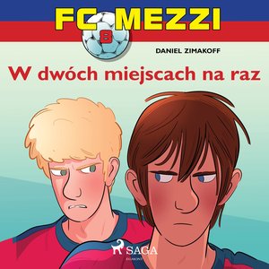 FC Mezzi 8 - W dwóch miejscach na raz – audiobook