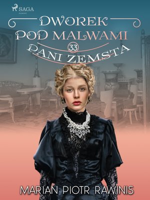 Dworek pod Malwami 33 - Pani zemsta – ebook