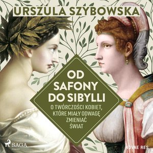 Od Safony do Sibylli. O twórczości kobiet, które miały odwagę zmieniać świat – audiobook