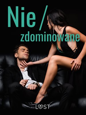 Nie/zdominowane - 3 serie i inne opowiadania erotyczne – ebook