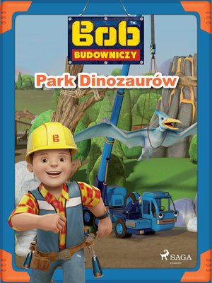 Bob Budowniczy - Park Dinozaurów – ebook