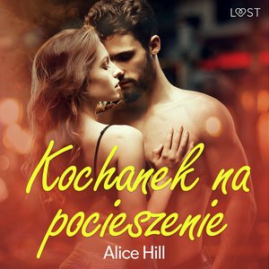 Kochanek na pocieszenie - opowiadanie erotyczne – audiobook