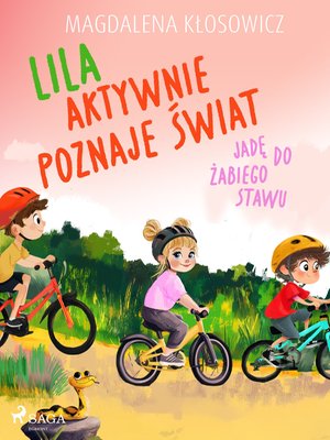 Lila aktywnie poznaje świat. Jadę do żabiego stawu – ebook