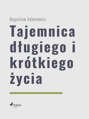 Tajemnica długiego i krótkiego życia – ebook