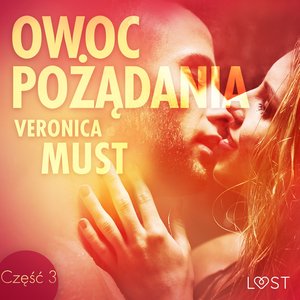 Owoc pożądania III - opowiadanie erotyczne – audiobook