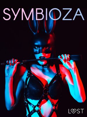 Symbioza - 6 opowiadań erotycznych o dominacji i uległości – ebook