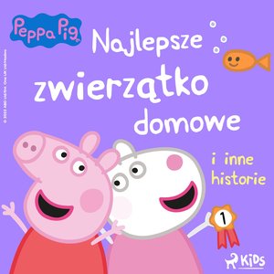 Świnka Peppa - Najlepsze zwierzątko domowe i inne historie – audiobook