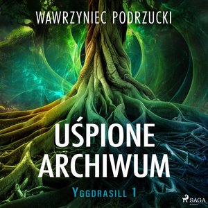 Uśpione archiwum. Yggdrasill 1 – audiobook