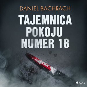 Tajemnica pokoju numer 18 – audiobook