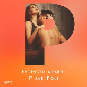 Erotyczny alfabet: P jak Poli - zbiór opowiadań – audiobook
