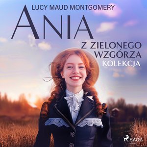 Ania z Zielonego Wzgórza. Kolekcja – audiobook