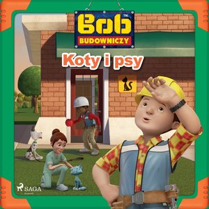Bob Budowniczy - Koty i psy – audiobook