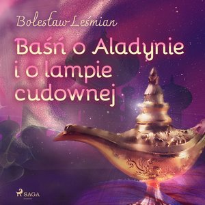 Baśń o Aladynie i o lampie cudownej – audiobook