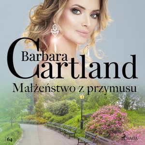 Małżeństwo z przymusu - Ponadczasowe historie miłosne Barbary Cartland – audiobook