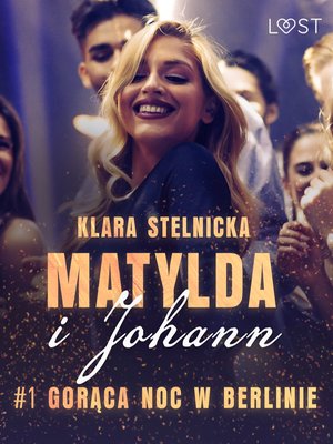 Matylda i Johann 1: Gorąca noc w Berlinie - opowiadanie erotyczne – ebook