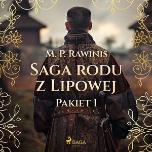 Saga rodu z Lipowej. Pakiet 1 – audiobook