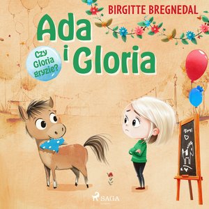 Ada i Gloria. Część 4. Czy Gloria gryzie? – audiobook