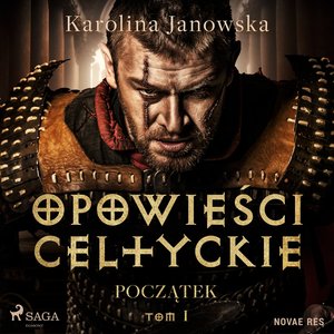Opowieści celtyckie. Tom 1. Początek – audiobook