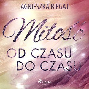 Miłość od czasu do czasu – audiobook