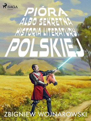 Pióra albo sekretna historia literatury polskiej – ebook