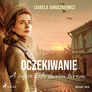 Oczekiwanie. A życie szło swoim torem – audiobook