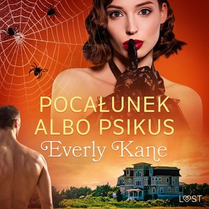 Pocałunek albo psikus - opowiadanie erotyczne – audiobook