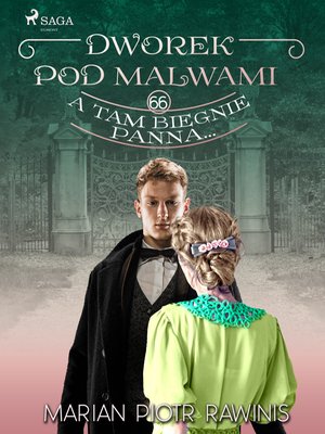 Dworek pod Malwami 66 - A tam biegnie panna... – ebook