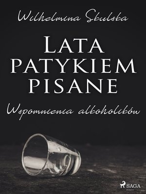 Lata patykiem pisane. Wspomnienia alkoholików – ebook