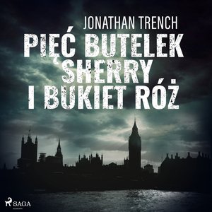 Pięć butelek sherry i bukiet róż – audiobook