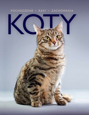 Koty. Pochodzenie, rasy, zachowania – ebook