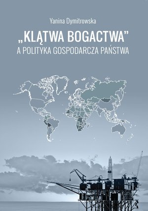 „Klątwa bogactwa” a polityka gospodarcza państwa – ebook