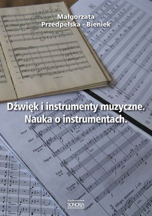 Dźwięk i instrumenty muzyczne. Nauka o instrumentach. – ebook