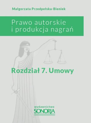 Prawo autorskie i produkcja nagrań. Rozdział 7. Umowy – ebook