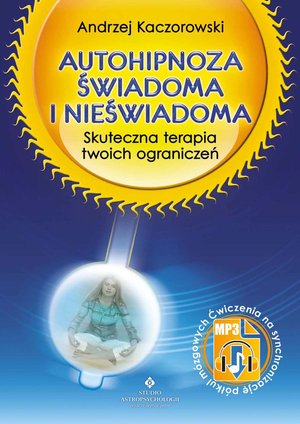 Autohipnoza świadoma i nieświadoma – ebook
