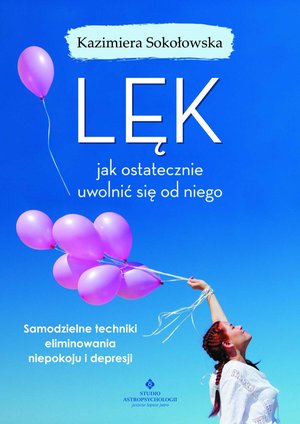 Lęk - jak ostatecznie uwolnić się od niego – ebook