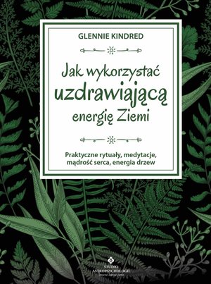 Jak wykorzystać uzdrawiającą energię Ziemi. – ebook