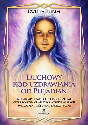 Duchowy kod uzdrawiania od Plejadian – ebook