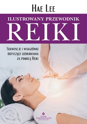 Duchowość: Ilustrowany przewodnik Reiki – ebook