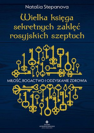 Wielka księga sekretnych zaklęć rosyjskich szeptuch. – ebook