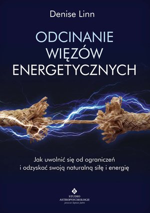 Odcinanie więzów energetycznych. – ebook