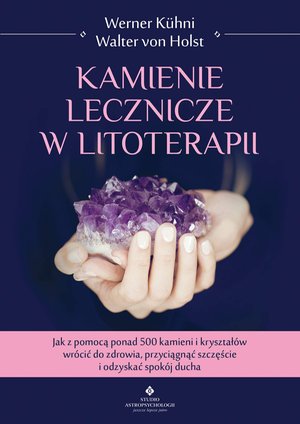 Kamienie lecznicze w litoterapii. – ebook